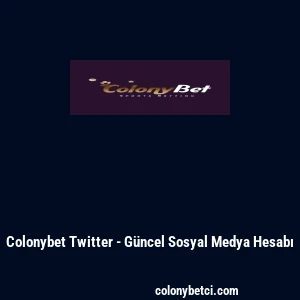 Colonybet Twitter - G&uuml;ncel Sosyal Medya Hesabı